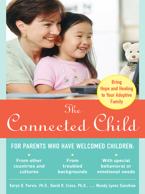 Title details for The Connected Child by Karyn B. Purvis - Wait list